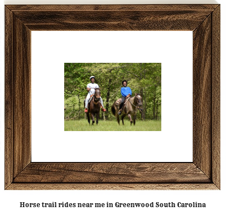 horse trail rides near me in Greenwood, South Carolina